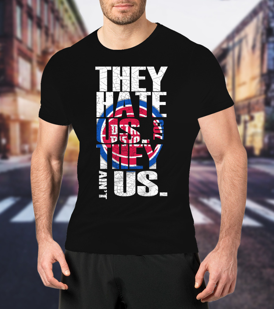 They Hate Us Cause They Ain't Us Detroit Pistons T-Shirt