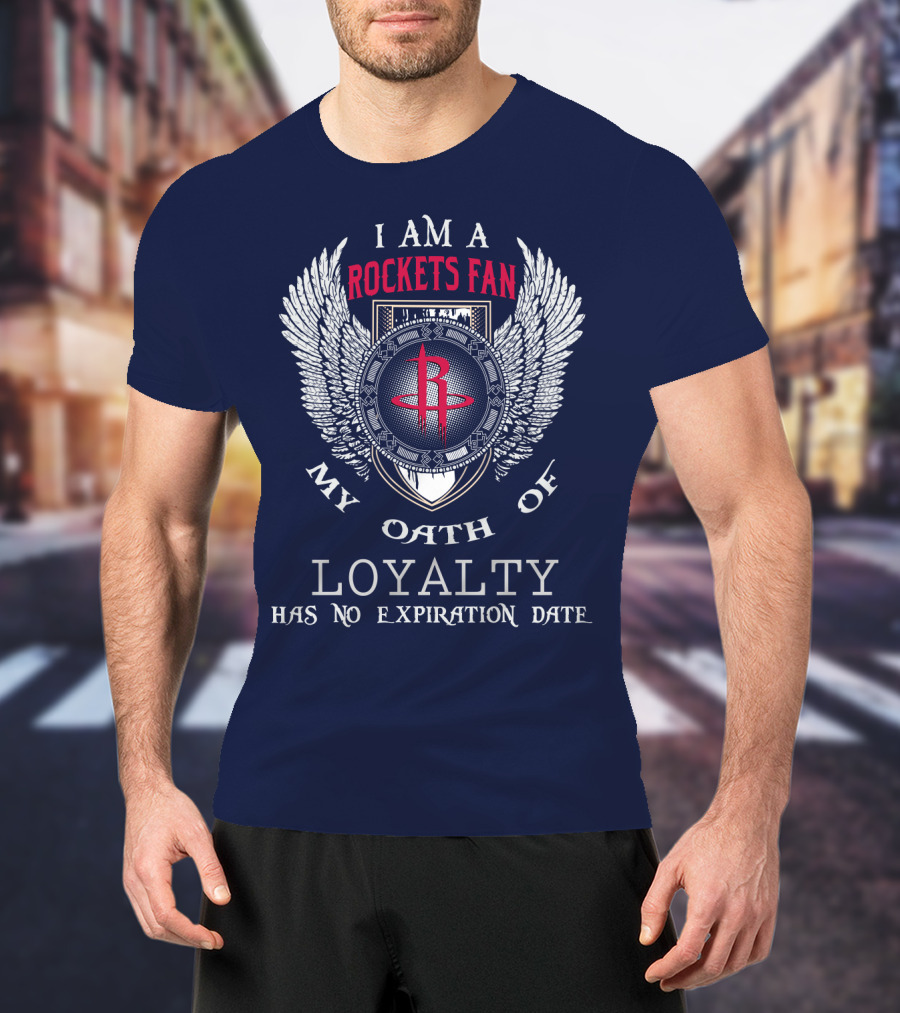 I Am A Rockets Fan My Oath Of Loyalty Has No Expiration Date T-Shirt