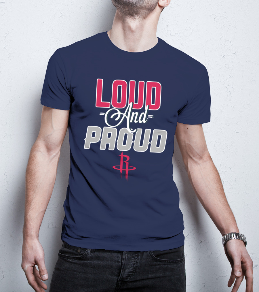 Loud And Proud Houston Rockets T-Shirt