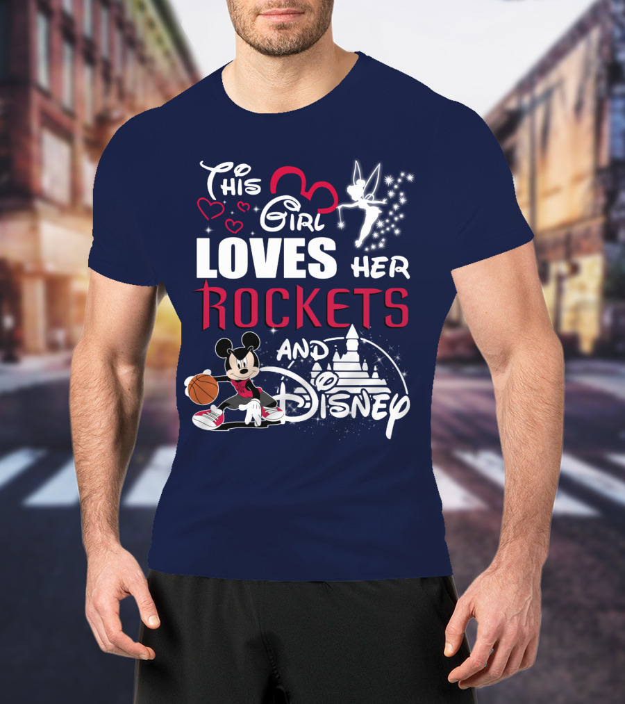 This Girl Loves Her Houston Rockets And Disney T-Shirt