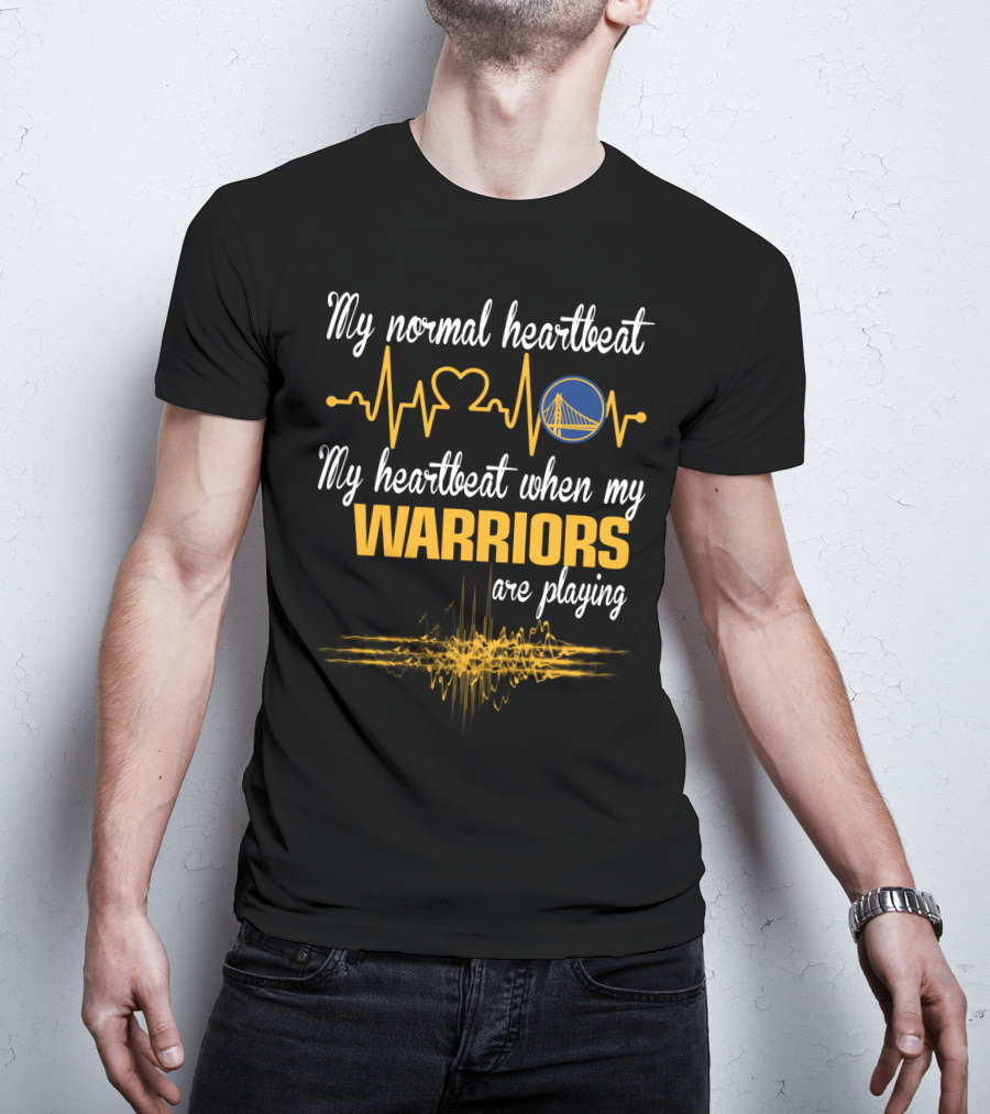 My Normal Heartbeat My Heartbeat When My Warriors Are Playing Golden State Warriors T-Shirt