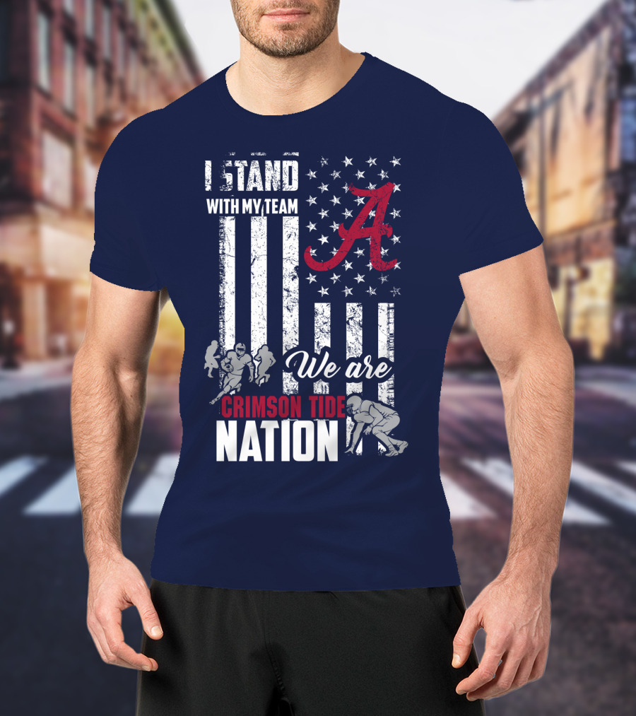 I Stand With My Team We Are Crimson Tide Nation T-Shirt