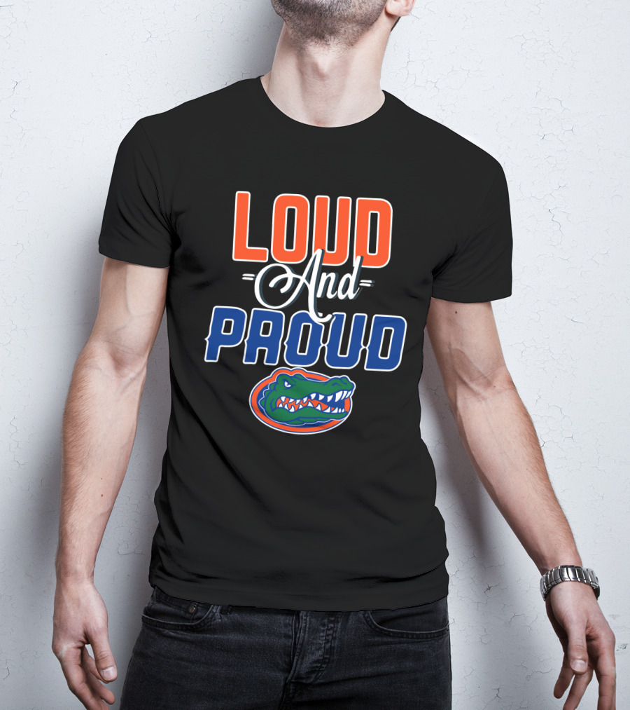 Loud And Proud Florida Gators T-Shirt