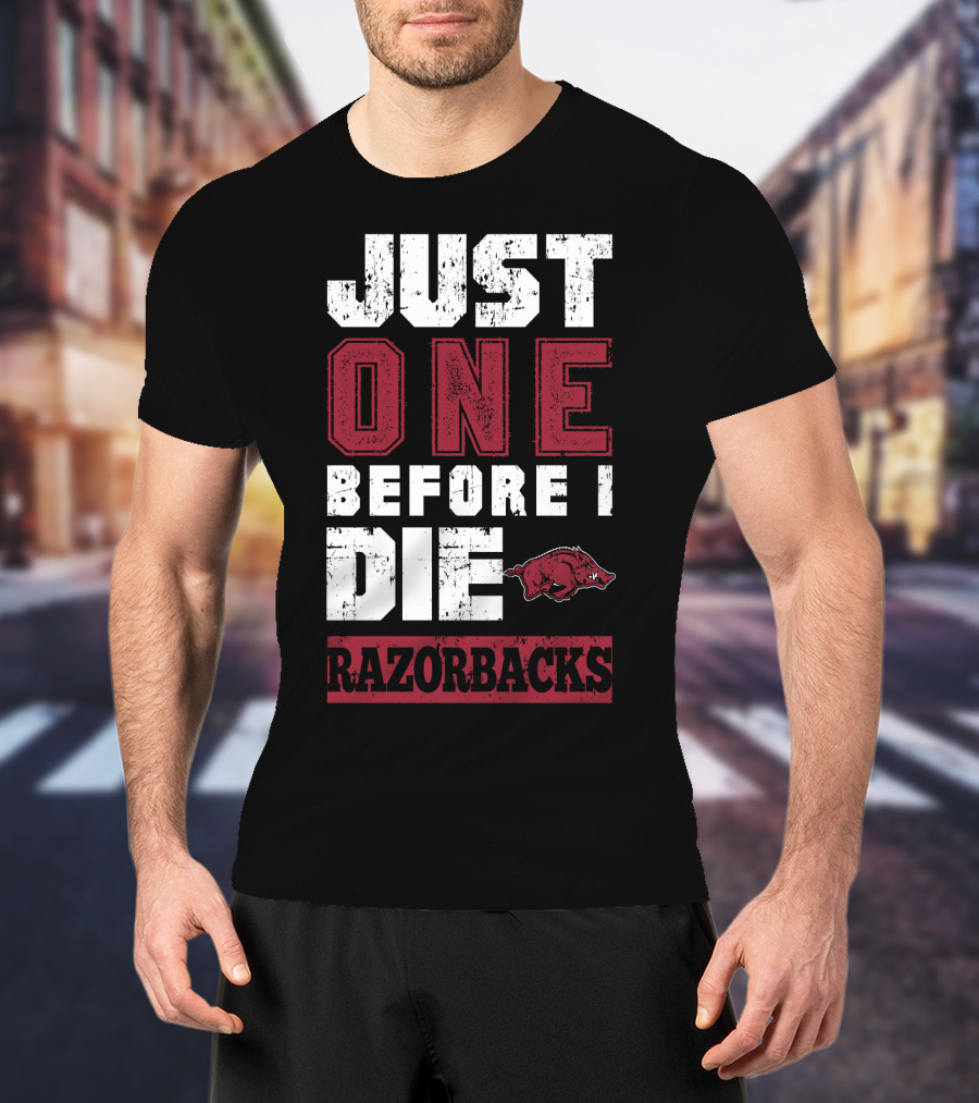 Just One Before I Die Razorbacks T-Shirt