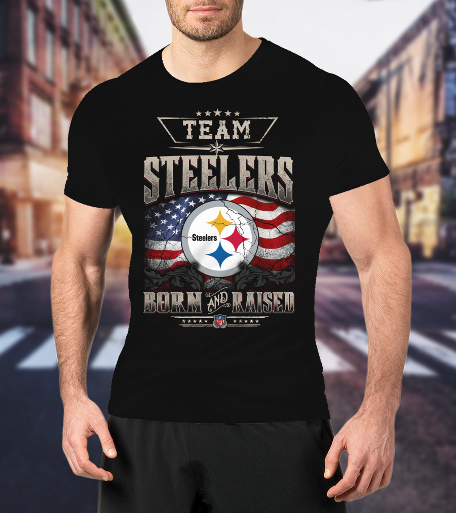 Team Pittsburgh Steelers Born And Raised Nfl T-Shirt