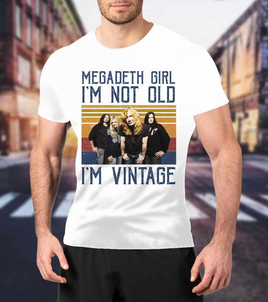 Megadeth Girl I'm Not Old I'm Vintage T-Shirt