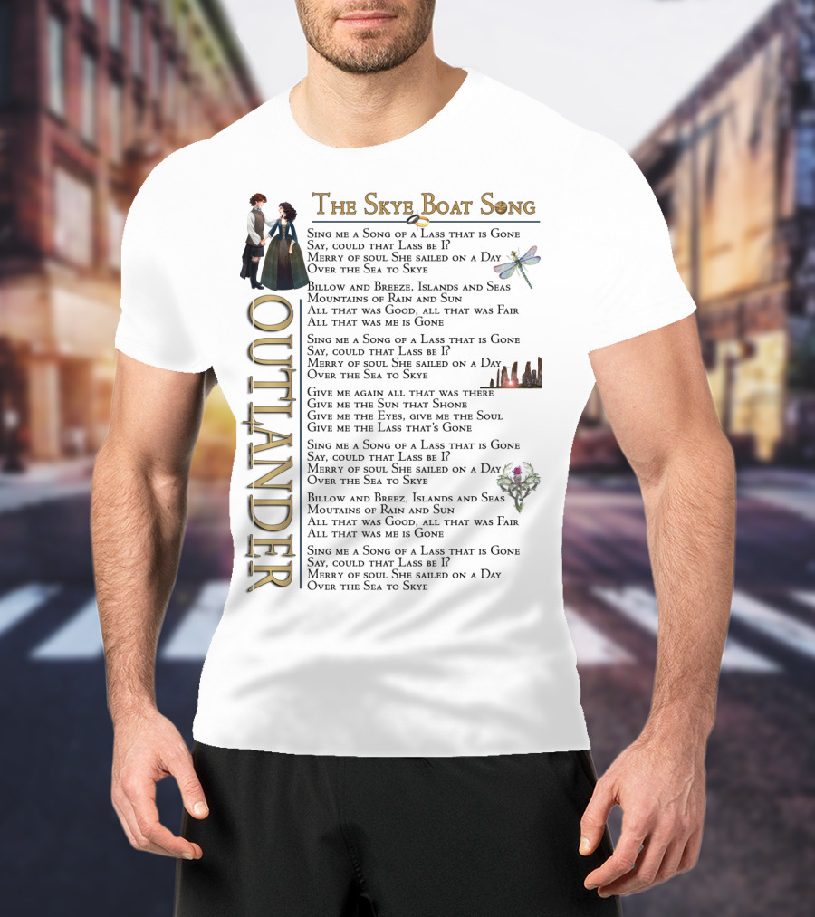The Skye Boat Song Outlander Sing Me A Song Of A Lass That Is Gone Lyrics T-Shirt