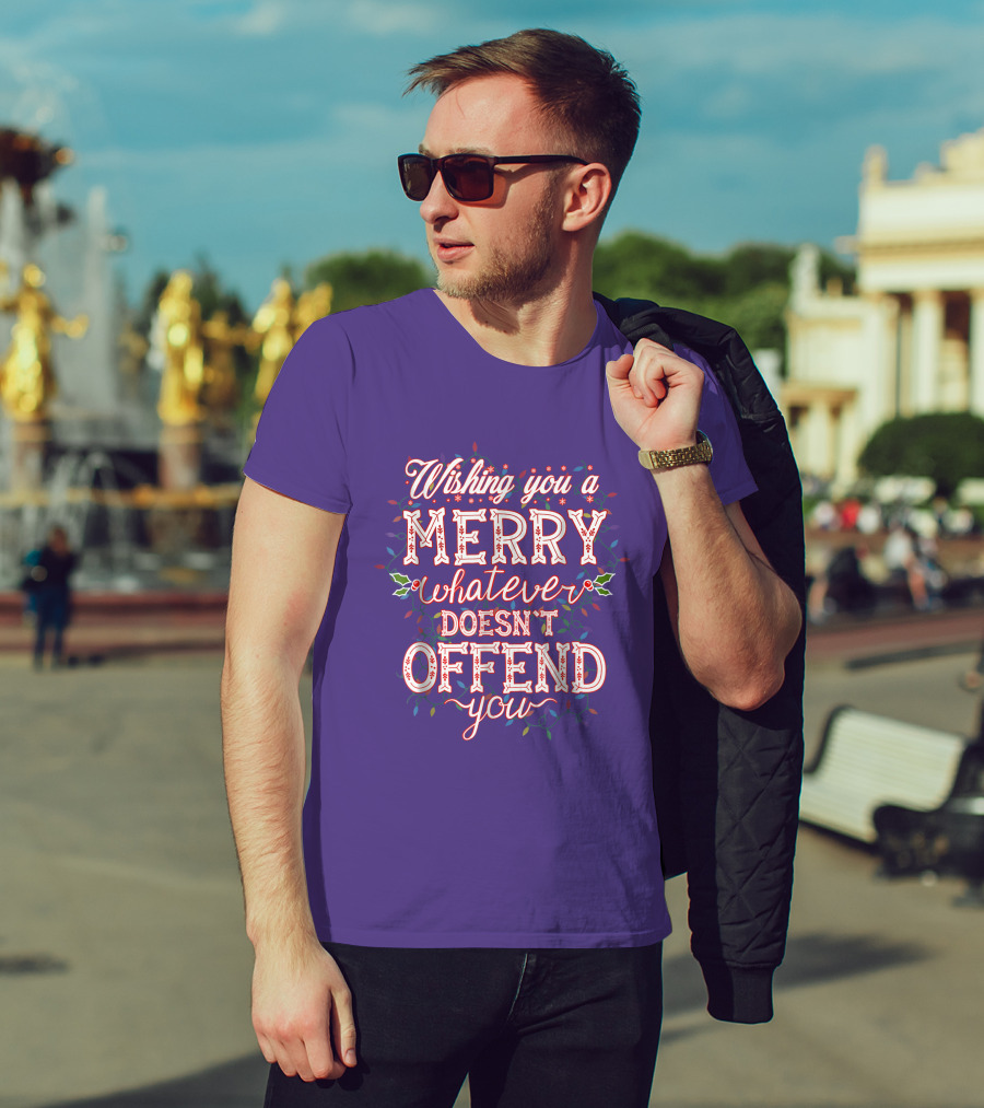 Wishing You A Merry Whatever Doesn't Offend You T-Shirt