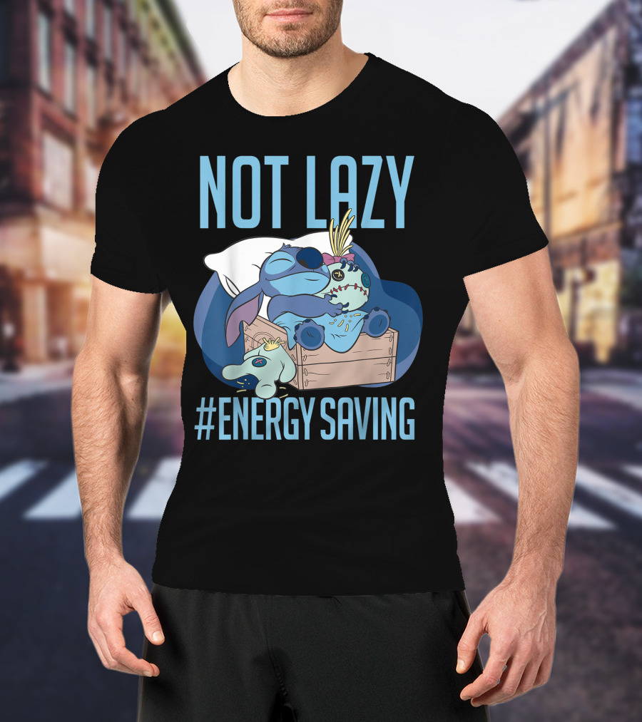 Disney Lilo And Stitch Not Lazy Energy Saving #EnergySaving T-Shirt