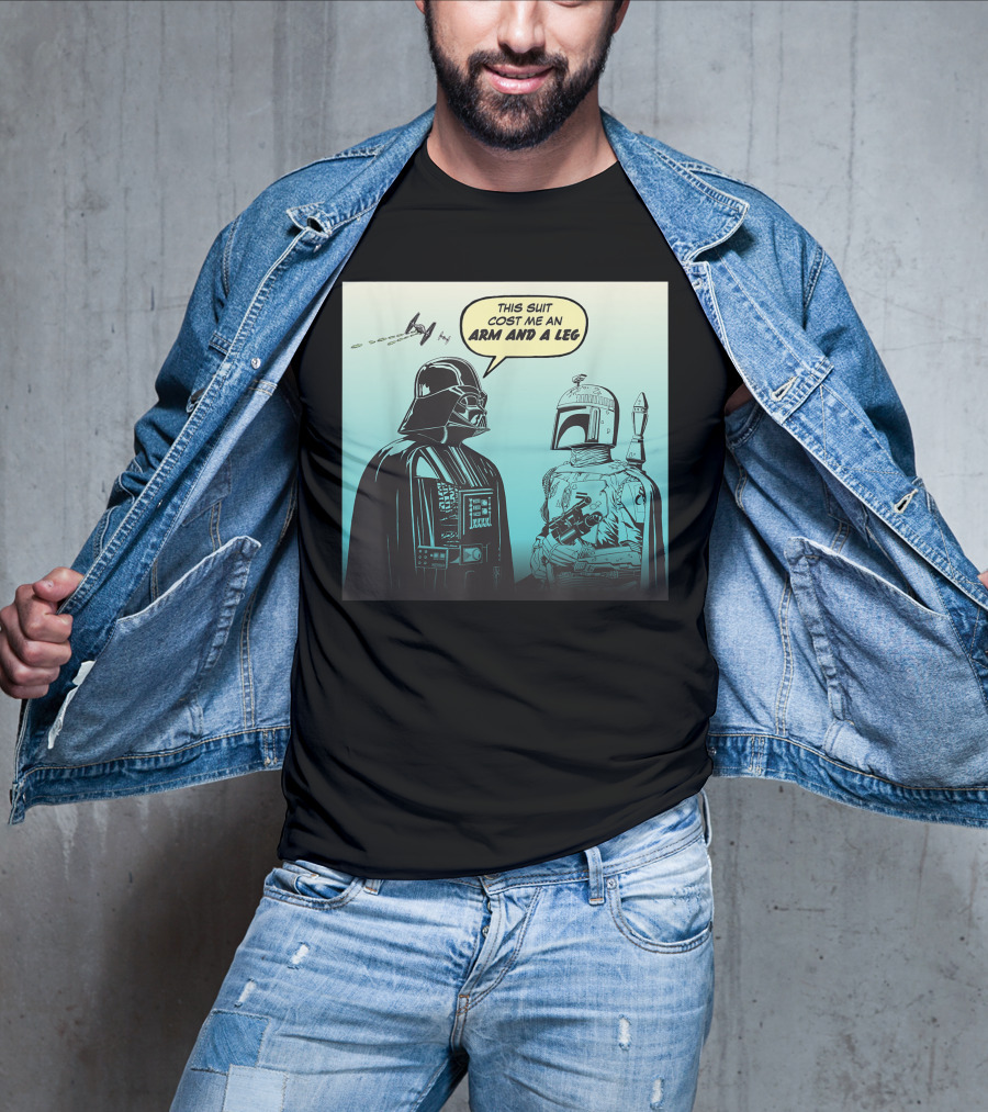 Star Wars Funny Darth Vader Boba Fett Comic This Suit Cost Me An Arm And A Leg T-Shirt