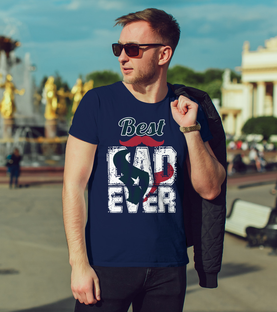 Best Dad Ever Texans T-Shirt