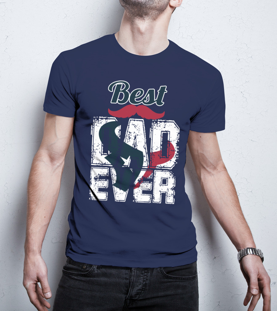 Best Dad Ever Texans T-Shirt