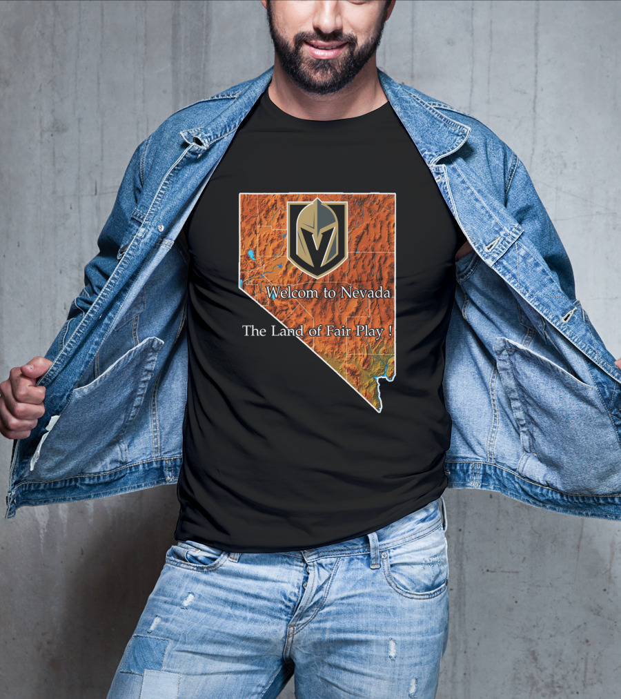 Welcome To Nevada Vegas Golden Knights The Land Of Fair Play T-Shirt
