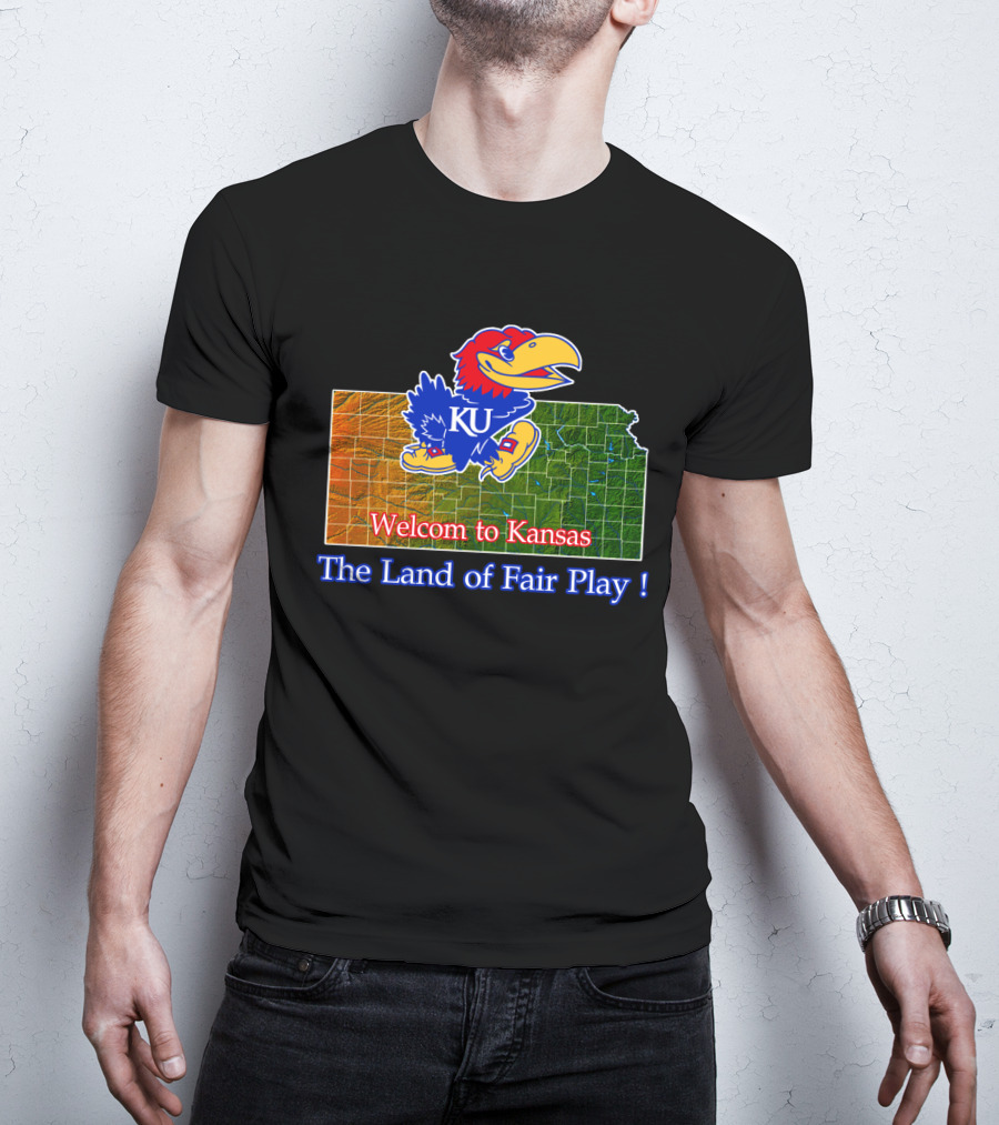 Welcome To Kansas Jayhawks Ku The Land Of Fair Play T-Shirt