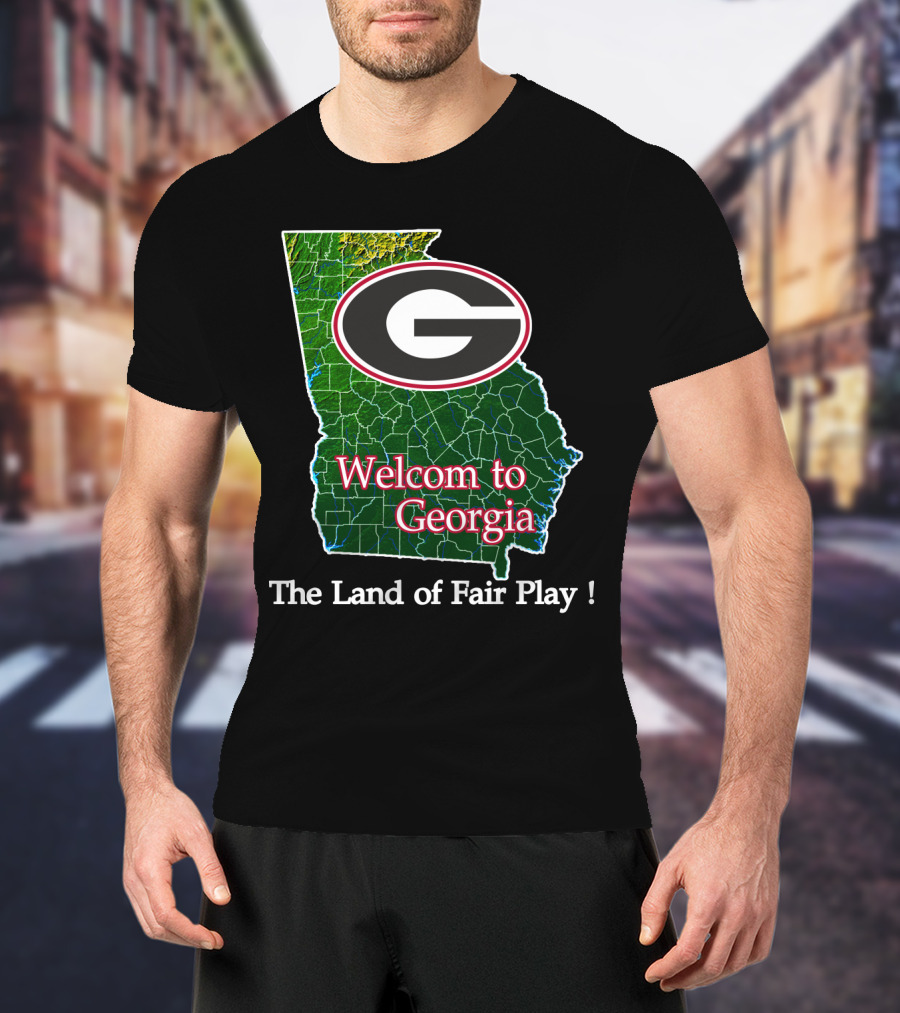 Georgia Bulldogs Welcome To Georgia The Land Of Fair Play T-Shirt