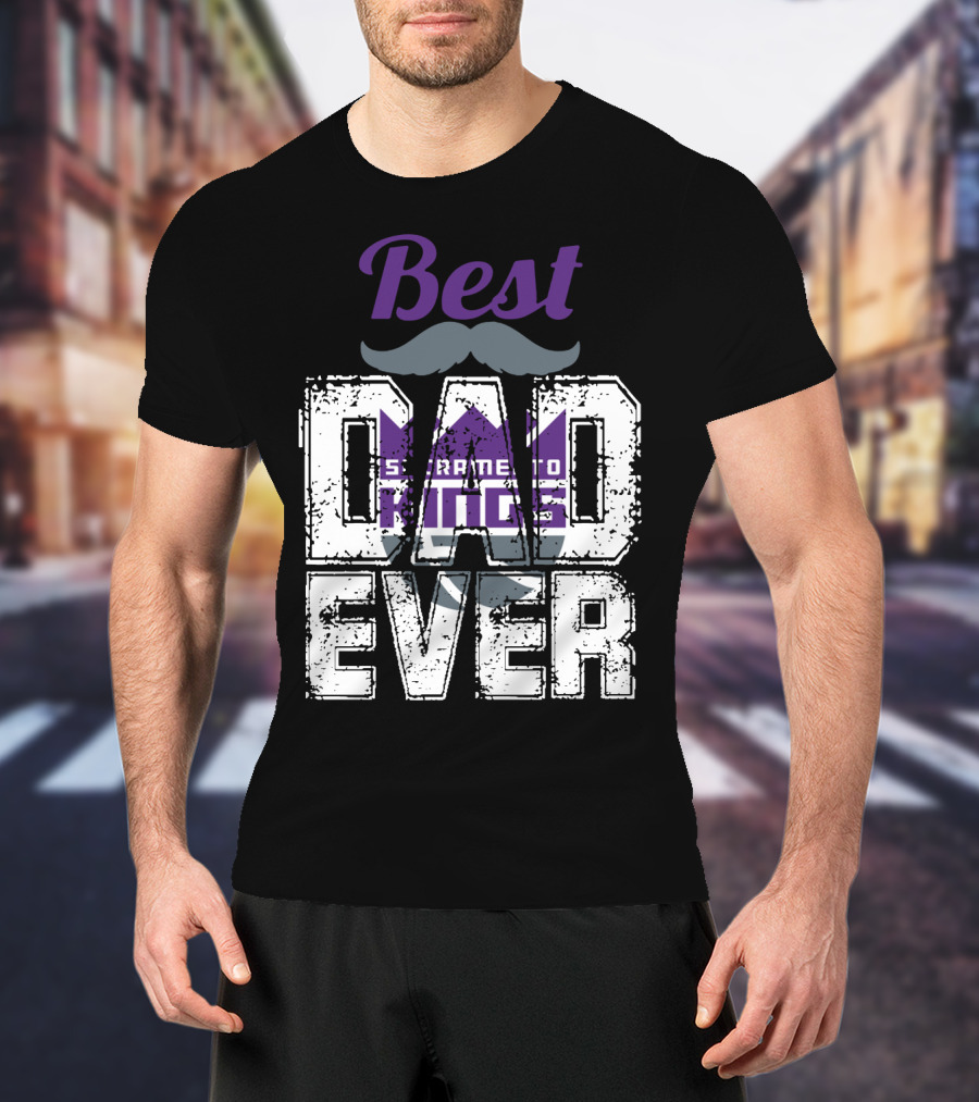 Best Sacramento Kings Dad Ever T-Shirt