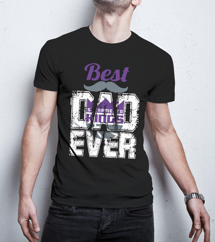 Best Sacramento Kings Dad Ever T-Shirt