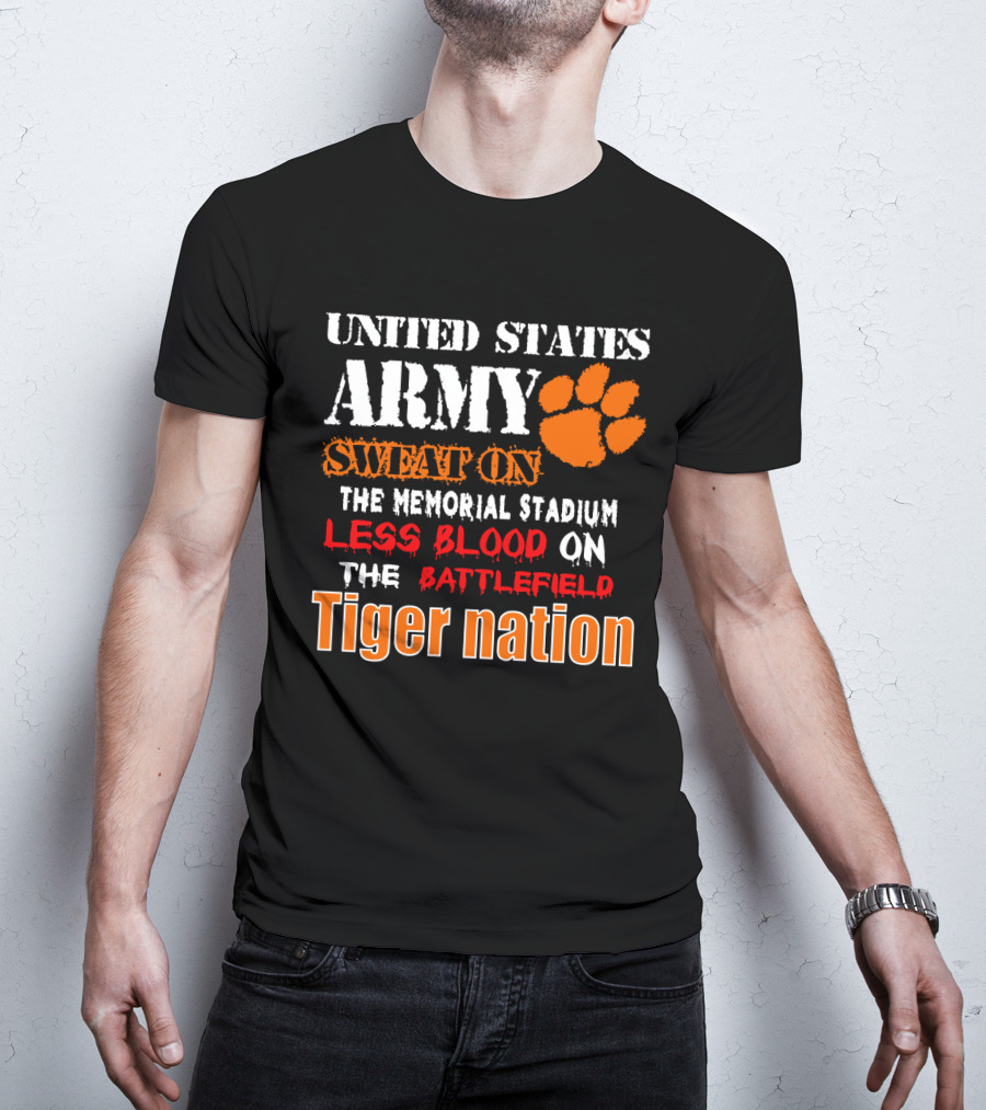 United States Army Sweat On The Memorial Stadium Less Blood On The Battlefield Tiger Nation T-Shirt