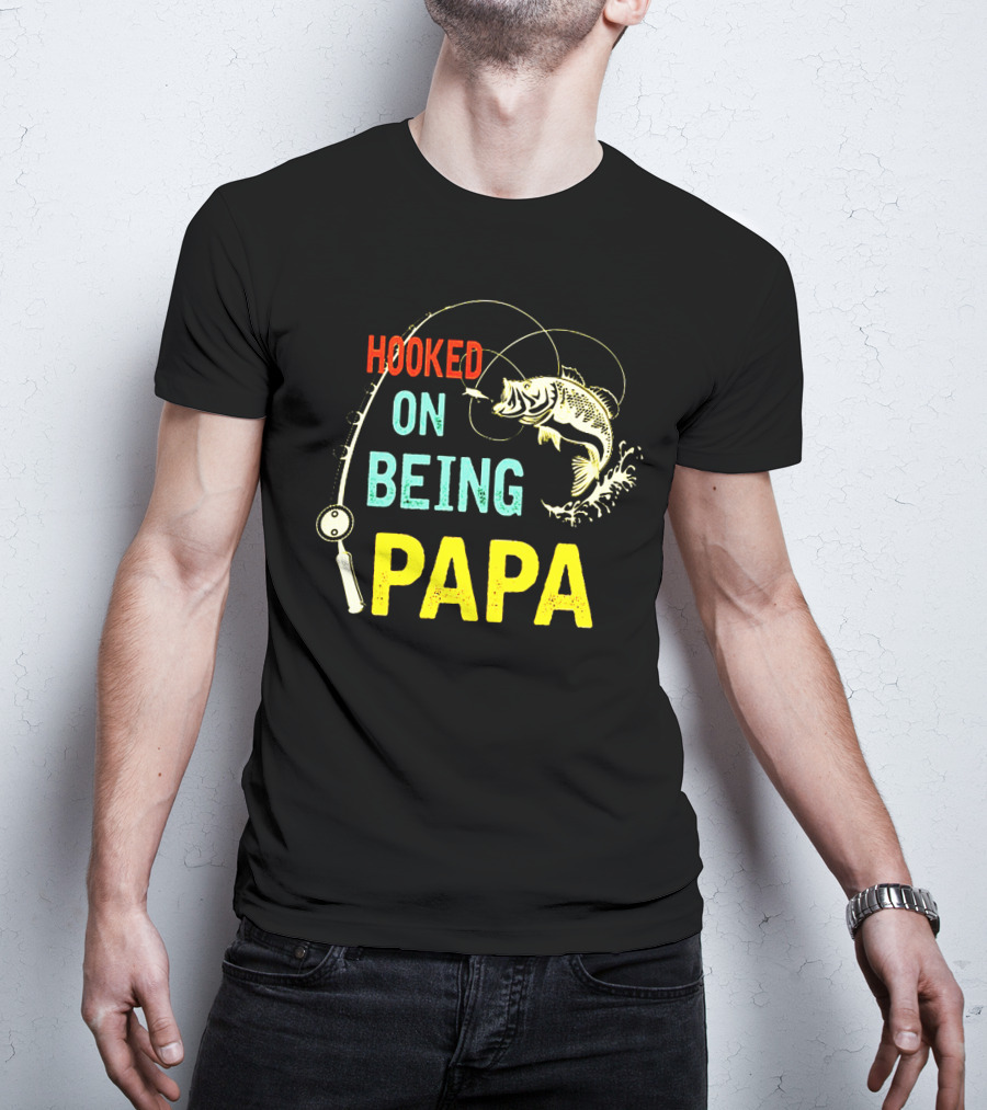 Hooked On Being Papa Fishing T-Shirt
