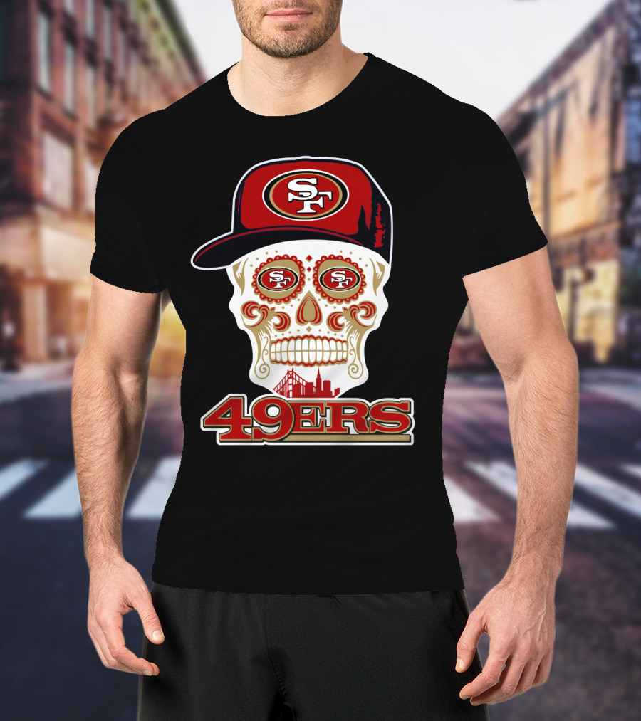 49ers Sf Sugar Skull With Cap And San Francisco Skyline T-Shirt