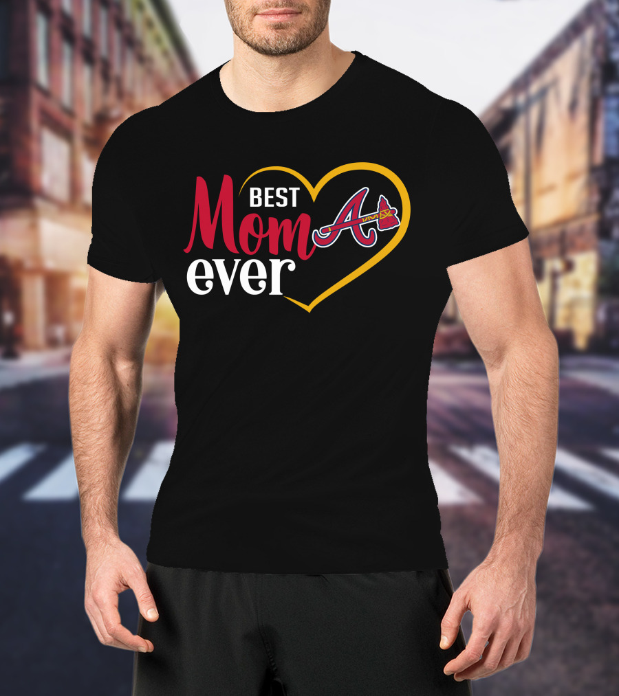Best Mom Ever Atlanta Braves Heart T-Shirt