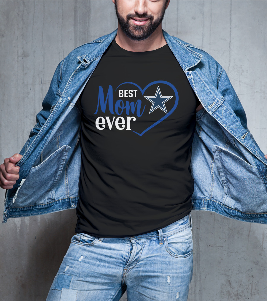 Dallas Cowboys Best Mom Ever Heart Star T-Shirt