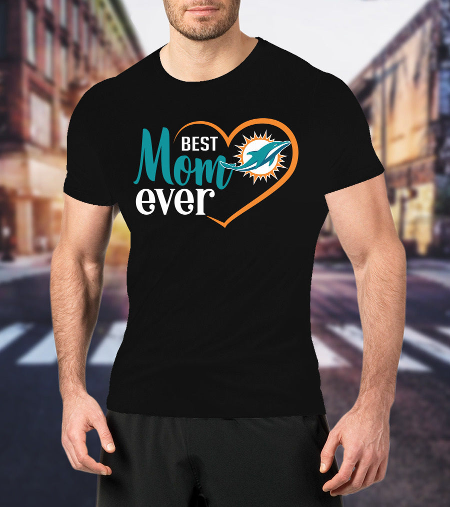Miami Dolphins Best Mom Ever Heart T-Shirt