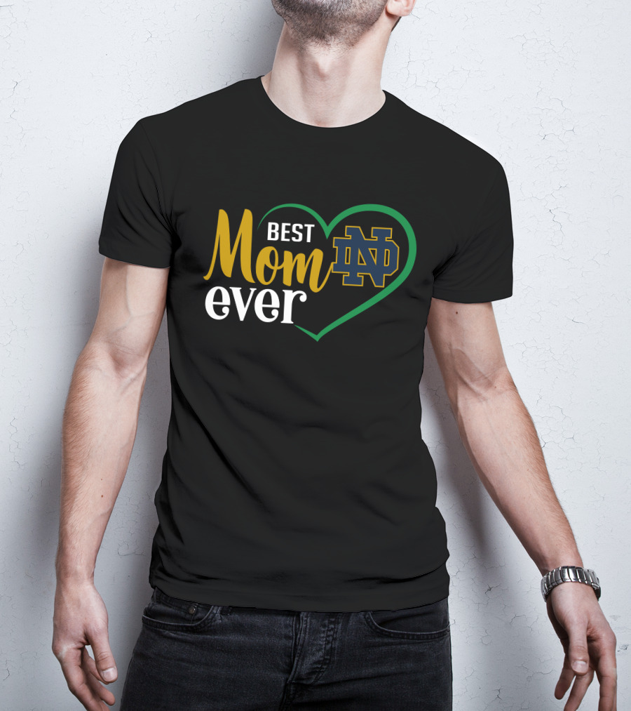 Best Mom Ever Notre Dame Fighting Irish Nd Heart T-Shirt