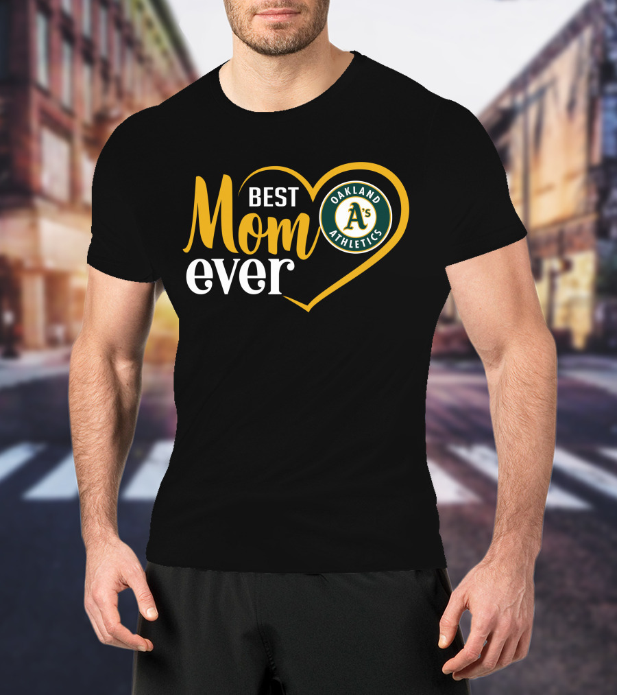 Oakland Athletics A's Best Mom Ever Heart T-Shirt