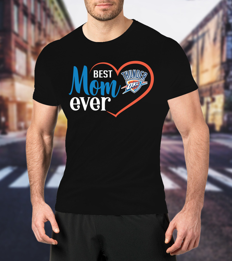 Oklahoma City Thunder Best Mom Ever Heart T-Shirt
