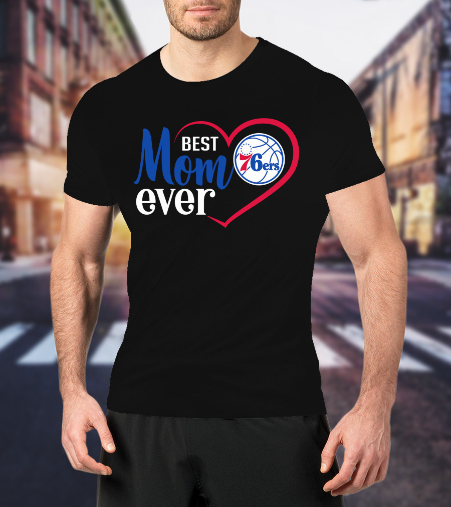 Philadelphia 76ers Best Mom Ever Heart Basketball T-Shirt