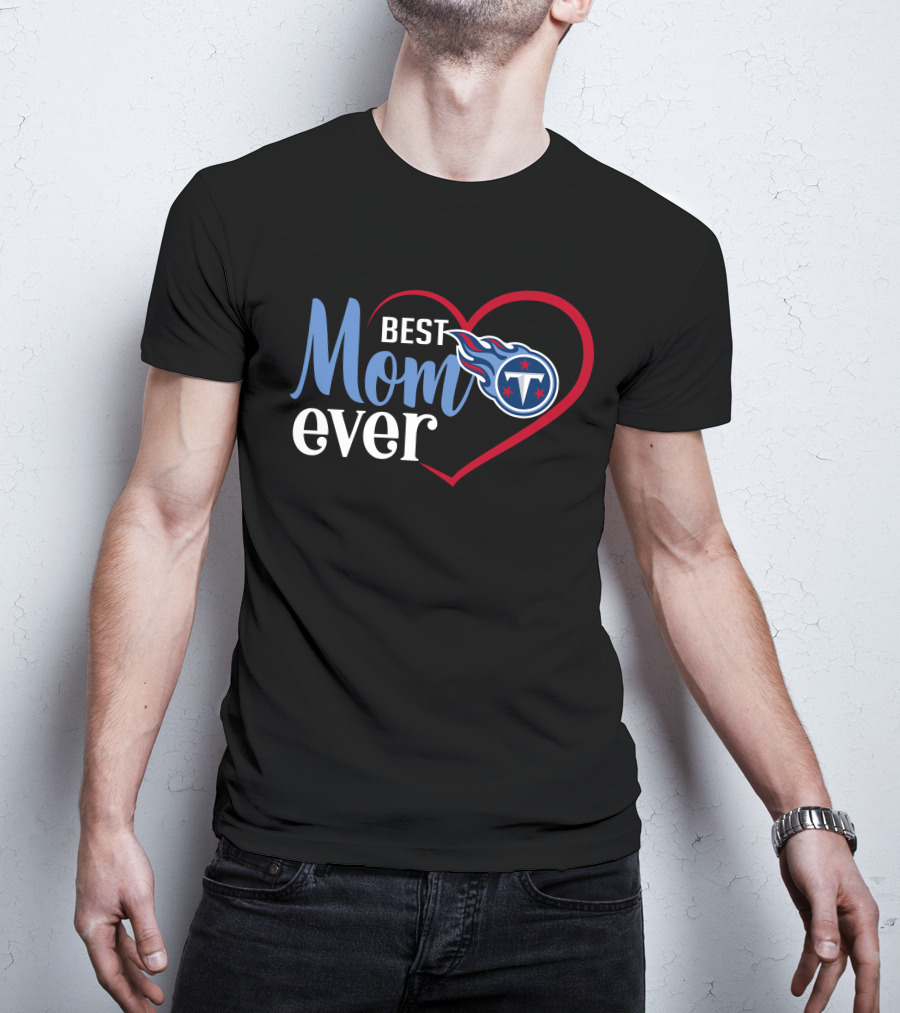 Tennessee Titans Best Mom Ever Heart T-Shirt