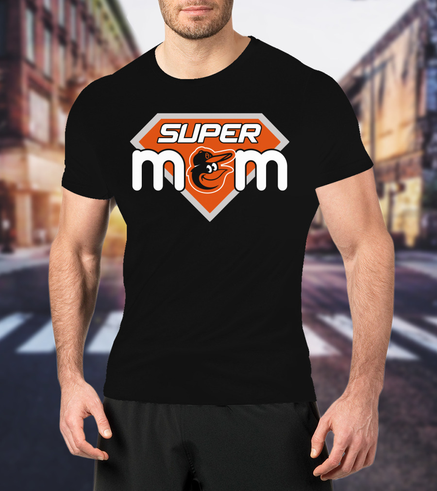 Baltimore Orioles Super Mom Mlb Sports Fan T-Shirt