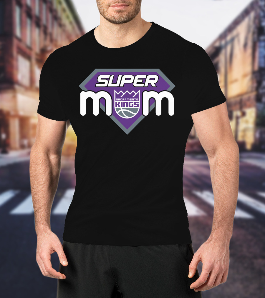 Super Mom Sacramento Kings T-Shirt