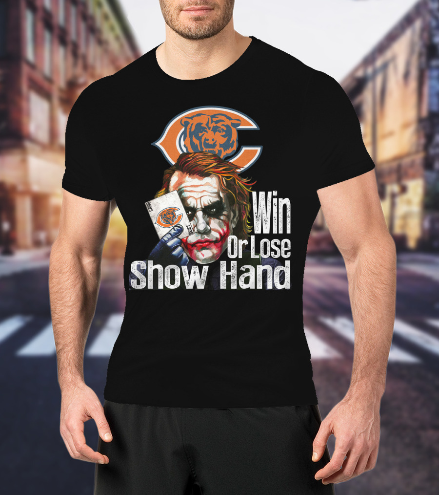 Chicago Bears Joker Win Or Lose Show Hand T-Shirt