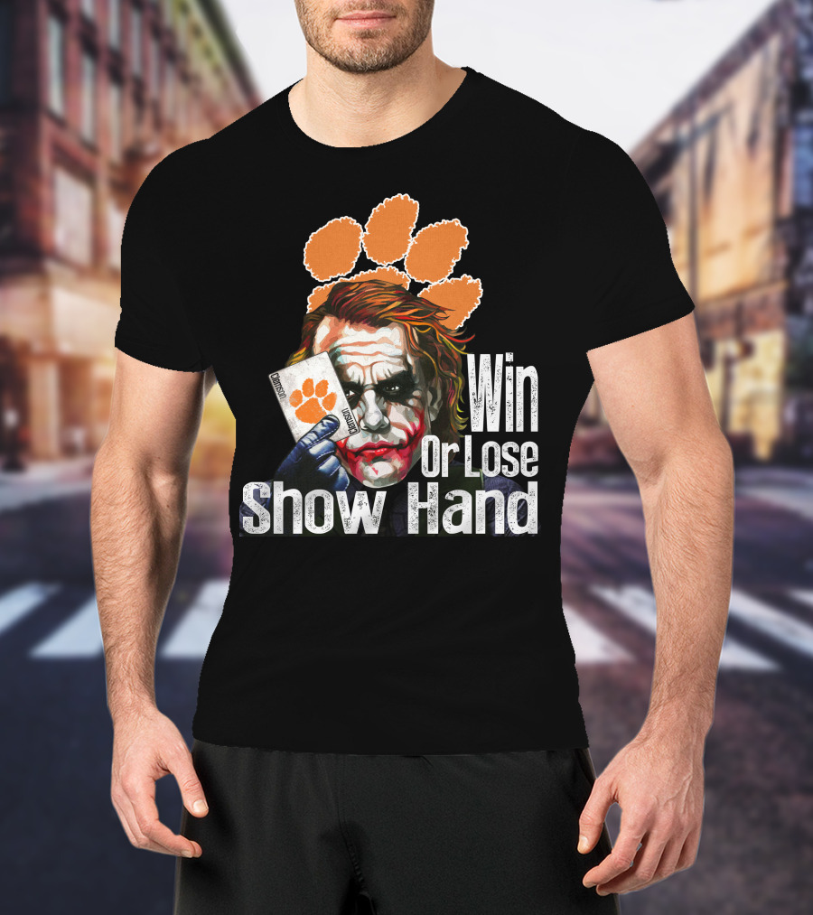 Clemson Tigers Joker Win Or Lose Show Hand T-Shirt