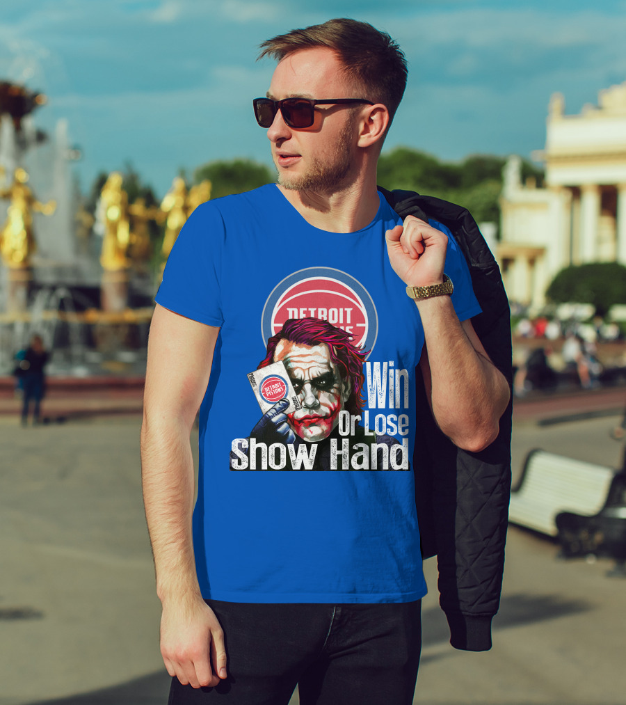 Detroit Pistons Win Or Lose Show Hand T-Shirt