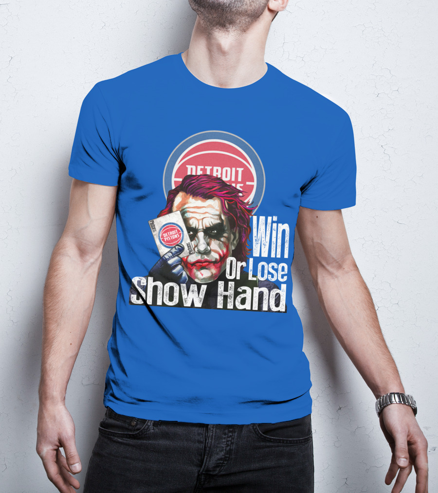 Detroit Pistons Win Or Lose Show Hand T-Shirt