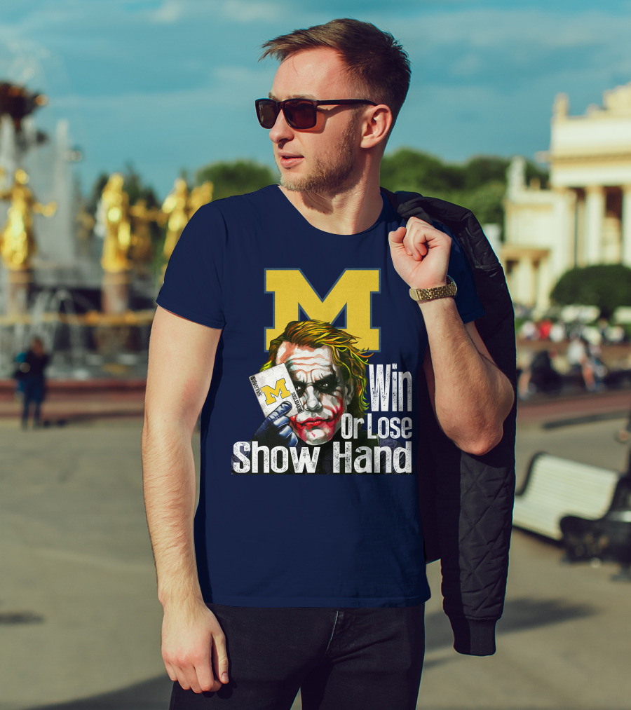 Win Or Lose Show Hand Michigan Wolverines Joker T-Shirt