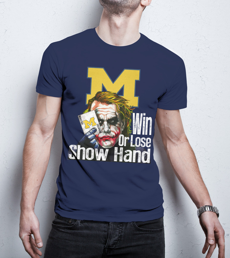 Win Or Lose Show Hand Michigan Wolverines Joker T-Shirt
