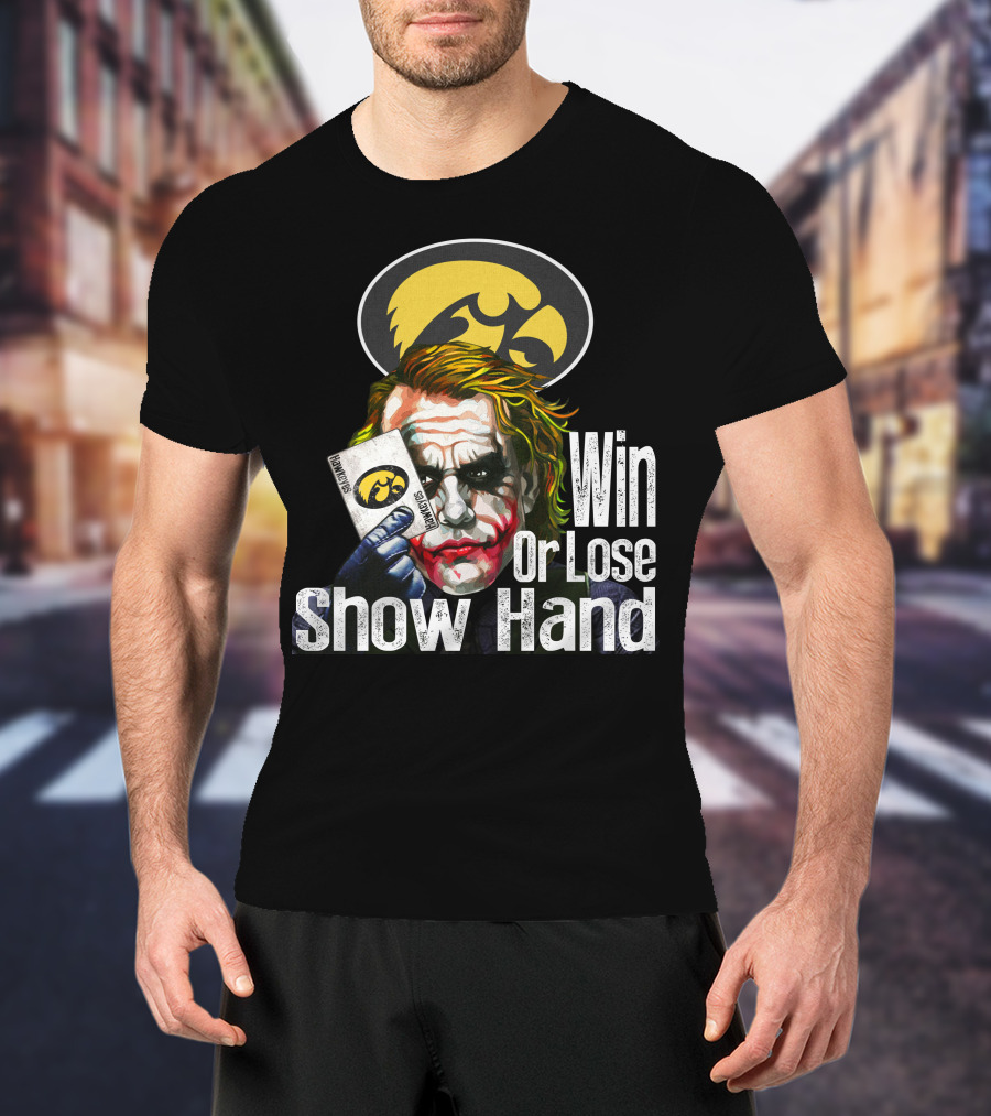 Iowa Hawkeyes Joker Win Or Lose Show Hand T-Shirt