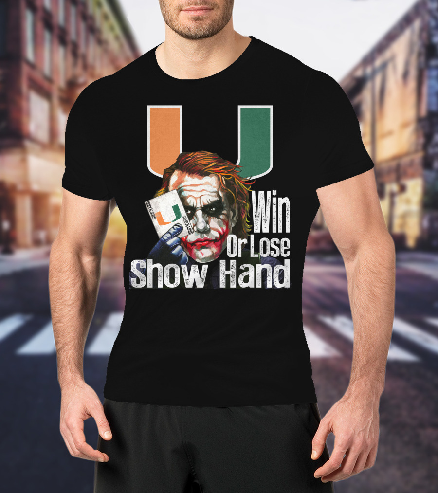 Win Or Lose Show Hand Miami Hurricanes Joker T-Shirt