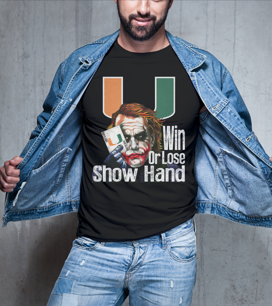 Win Or Lose Show Hand Miami Hurricanes Joker T-Shirt