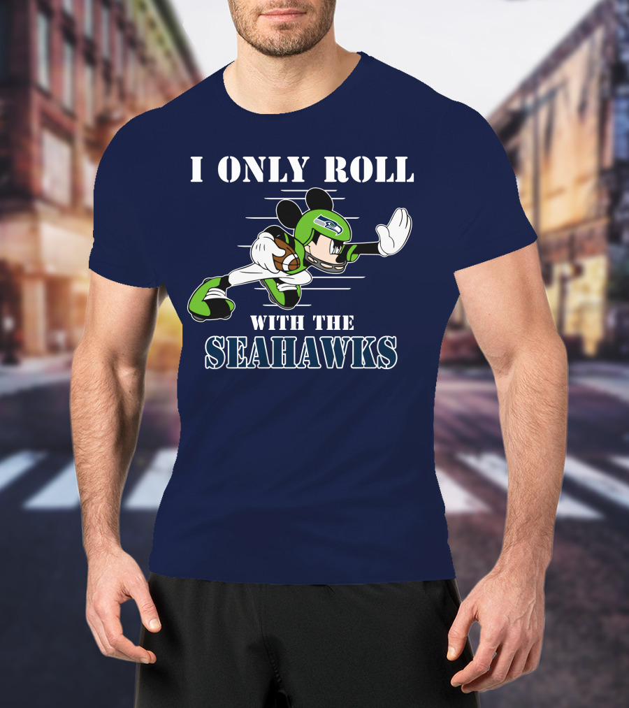I Only Roll With The Seahawks Mickey Football Helmet T-Shirt