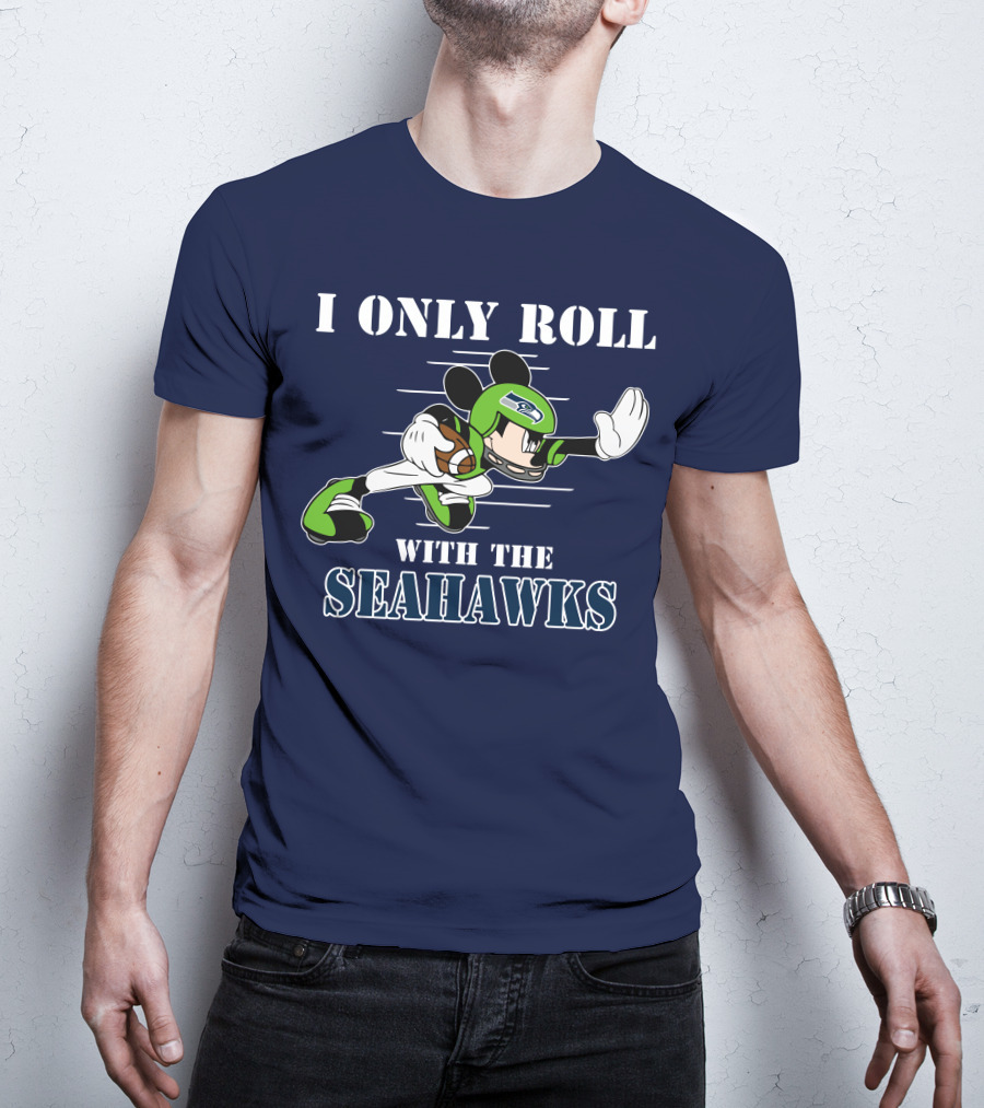 I Only Roll With The Seahawks Mickey Football Helmet T-Shirt