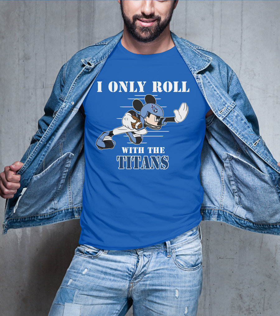 I Only Roll With The Titans Mickey Tennessee Football T-Shirt