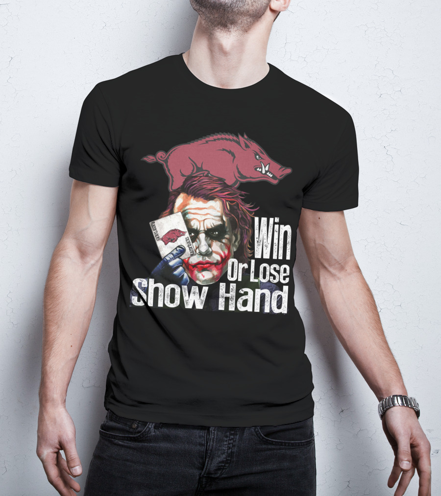 Arkansas Razorbacks Joker Win Or Lose Show Hand T-Shirt