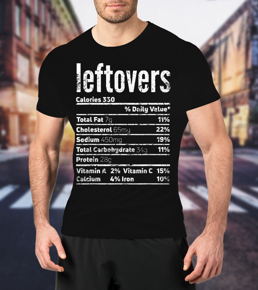 Leftovers Nutrition Facts Calories Protein Vitamin Thanksgiving Food T-Shirt