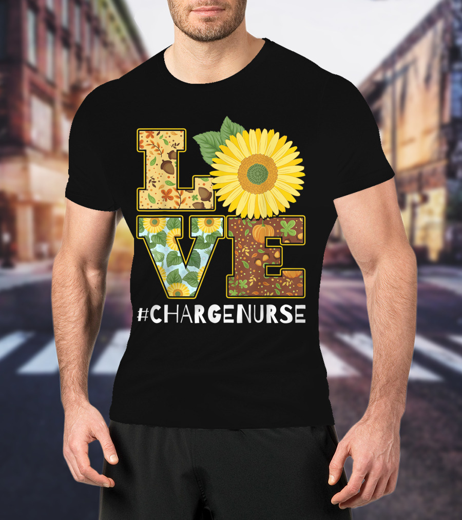 Love Sunflower Autumn Leaves Charge Nurse T-Shirt
