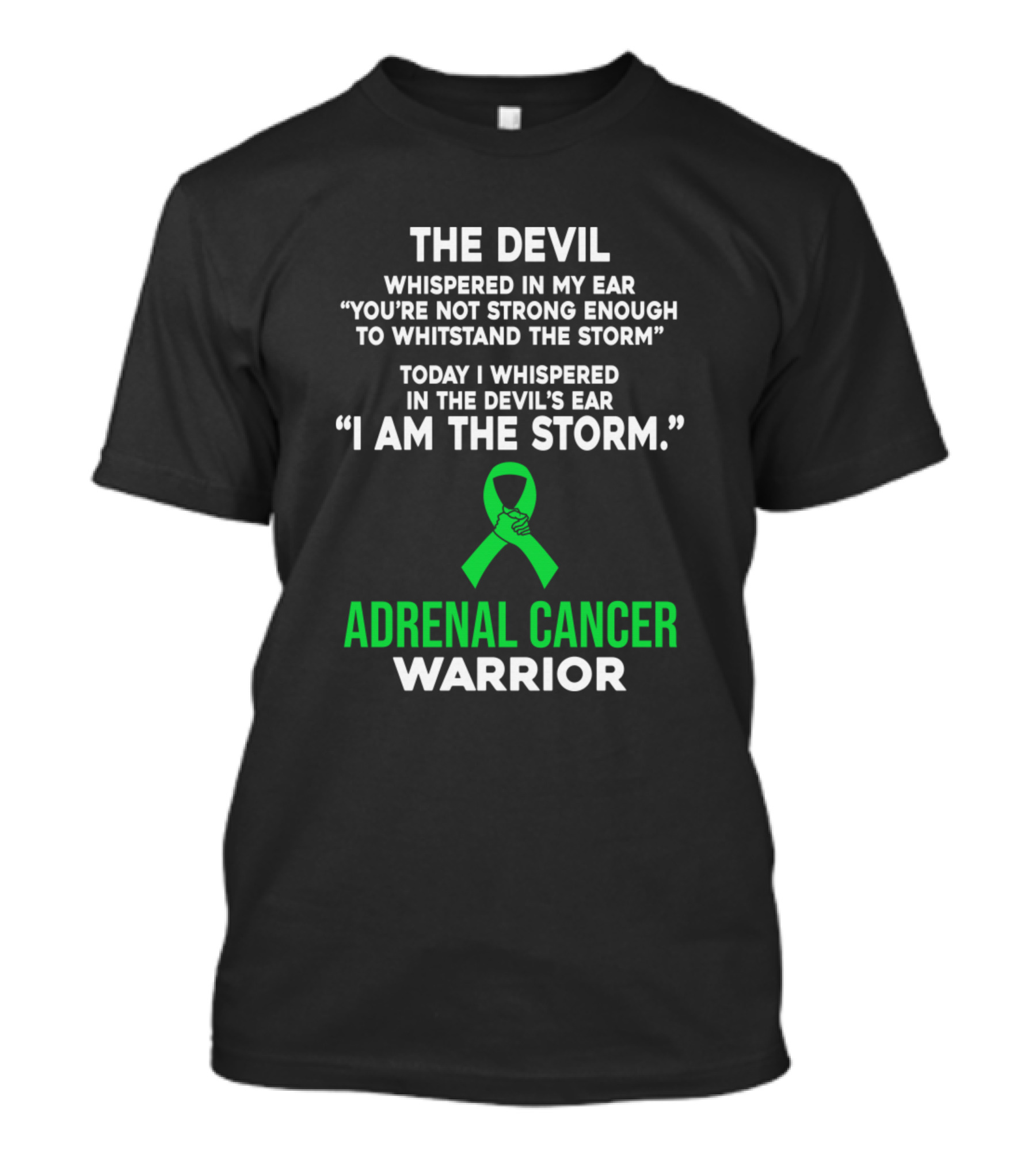 The Devil Whispered In My Ear I Am The Storm Adrenal Cancer Warrior T-Shirt